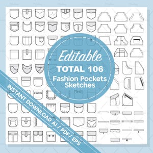 May include: A set of 106 editable fashion pocket sketches in black and white. The sketches are arranged in a grid pattern and include a variety of pocket styles, such as patch pockets, flap pockets, and welt pockets. The text "Editable TOTAL 106 Fashion Pockets Sketches" is in a blue circle in the center of the image. The text "INSTANT DOWNLOAD AI / PDF / EPS" is in a white ribbon at the bottom of the image.