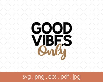 May include: Black and white text graphic that reads "GOOD VIBES Only" with the word "Only" in brown cursive.