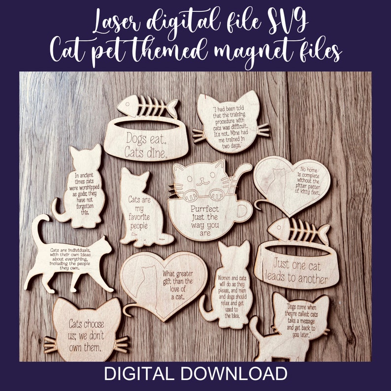 May include: A set of 10 laser-cut wooden cat-themed magnets with various sayings. The magnets are in the shape of hearts, fish bowls, and cats. Some of the sayings include "Cats are my favorite people", "Purrfect just the way you are", and "Just one cat leads to another".