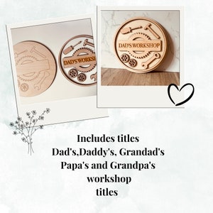 May include: Wooden sign with the text "Dad's Workshop" and a design of tools and gears. The sign is available with other titles including "Daddy's", "Grandad's", "Papa's", and "Grandpa's".