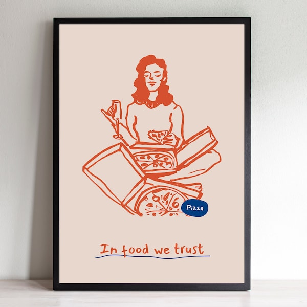In Food We Trust Print | Artisan Food Art | Hand Drawn Food And Drink Prints | Kitchen Quote | Pizza Picture | Food Quote | Pizza Quote