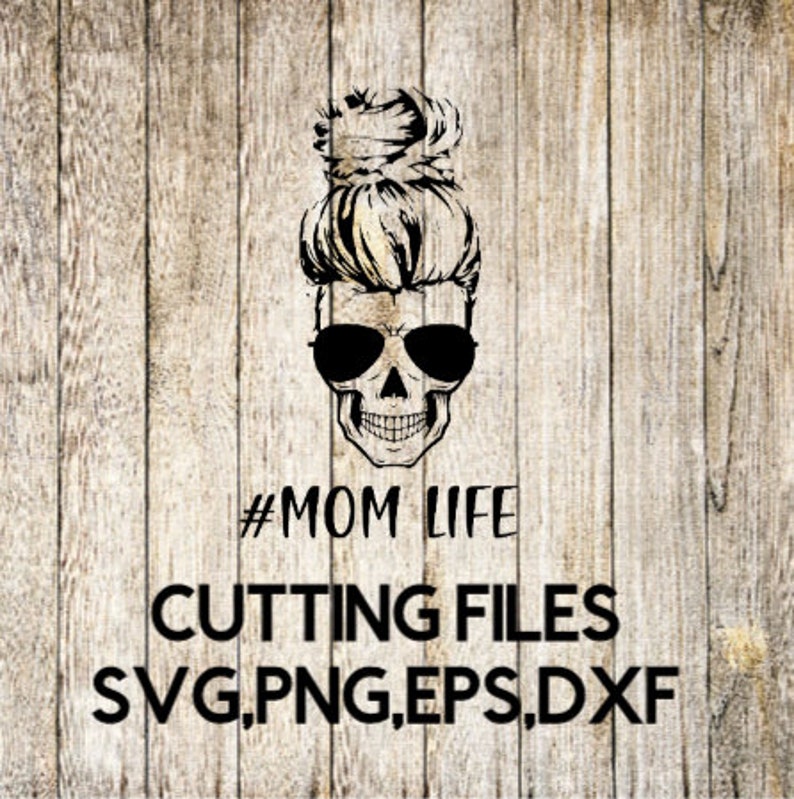 SVG mom life skull Cutting File Sign dxf png eps | Etsy