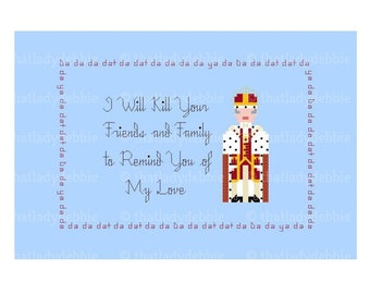 King George - Hamilton Musical Lyrics - You&#39;ll Be Back - I Will Kill Your Friends and Family - PDF Cross-stitch Pattern - Instant Download