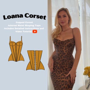 May include: A leopard print corset top with thin straps and a sweetheart neckline. The image includes text: Loana Corset, Cupped Corset, Internal Waist Shaping Tape, Includes Detailed Instructions and Video Tutorial with a play button icon.