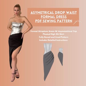 Puede incluir: Un vestido formal sin tirantes con un top asimétrico y una falda plisada con abertura alta. El vestido presenta un patrón totalmente deshuesado y forrado. También se incluye el texto "ASYMETRICAL DROP WAIST FORMAL DRESS PDF SEWING PATTERN."