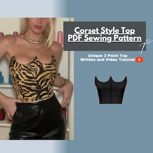 May include: A sewing pattern for a corset style top with a unique 3 point design. The pattern includes a written and video tutorial. The image shows a model wearing a tiger print corset top and a black illustration of the pattern.