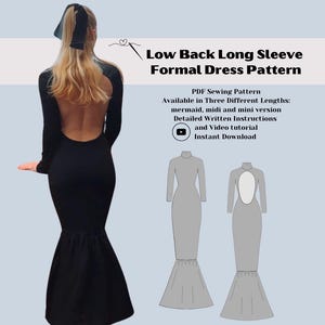 May include: A black long-sleeve formal dress with a low back design. The text reads: Low Back Long Sleeve Formal Dress Pattern, PDF Sewing Pattern Available in Three Different Lengths: mermaid, midi and mini version, Detailed Written Instructions and Video tutorial, Instant Download. Includes two grey technical sketches.