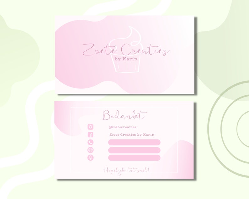 May include: Pink and white business card with the text "Zoete Creaties by Karin" and a cupcake illustration. The back of the card has the text "Bedankt" and social media icons.