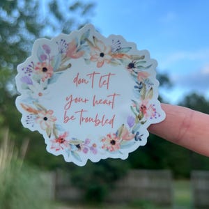 Don’t Let Your Heart Be Troubled Sticker – Floral Wreath Bible Verse Sticker, Christian Encouragement Sticker, Faith Quote Decal, John 14:1