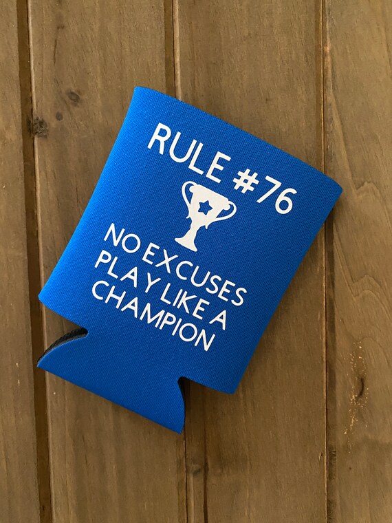 Rule 76 No Excuses Play Like A Champion Cozie Cozies The Etsy rule-76-no-excuses-play-like-a-champion-cozie-cozies-the-etsy
