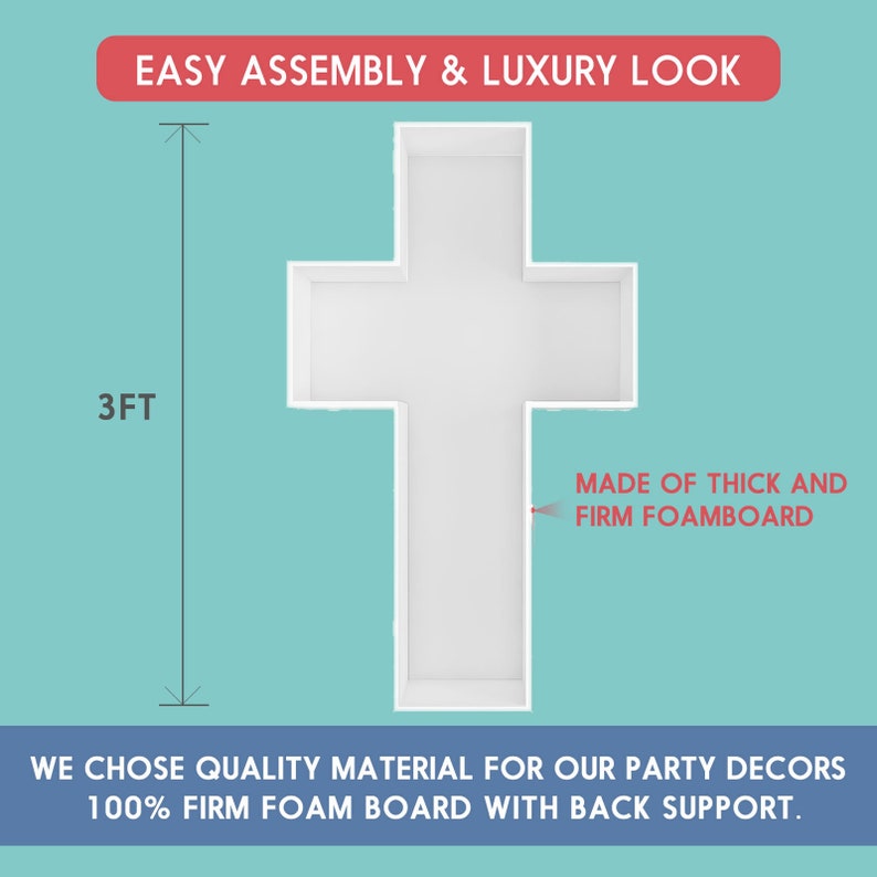 May include: A white cross-shaped party decor made of thick foam board. The cross is 3 feet tall and has the text "EASY ASSEMBLY & LUXURY LOOK". The text "MADE OF THICK AND FIRM FOAMBOARD" is also visible.