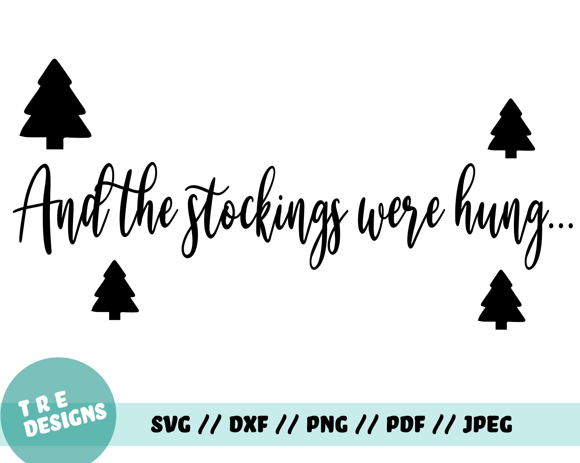 And the Stockings Were Hung... Plus Christmas Tree Vectors, Svg ...