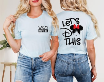 Disney Family Shirts Front and Back Design, Vacay Mode Front, Let's Do This on the Back, Matching Disney Shirts, Disney Shirt, Custom Disney