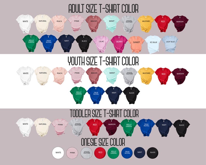 May include: A t-shirt colour chart showing options for adult, youth, toddler, and onesie sizes. Colours include white, natural, pink, red, and blue, each displayed on a t-shirt sample. The chart is designed to help customers choose their preferred shade.