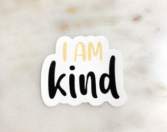 Adesivo "I am Kind" / Autoaffermazione lucida, resistente all'acqua