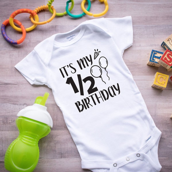 It's My 1/2 Birthday Bodysuit - Birthday Onesie - Unisex Baby Birthday Outfit