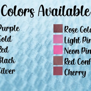 May include: A chart showing the colors available for a product. The colors are: purple, gold, red, black, silver, rose gold, light pink, neon pink, red confetti, and cherry.