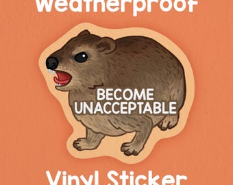 Hyrax! AWAWA! Become Unacceptable sticker! Adorable funny sticker! Weatherproof