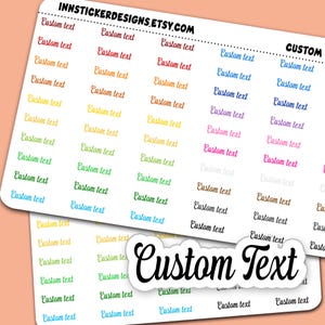May include: A sheet of rectangular adhesive labels featuring the repeating phrase Custom text in various colors including red, orange, yellow, green, blue, purple, pink, brown, and black. The top includes the text INNSTICKERDESIGNS.ETSY.COM.