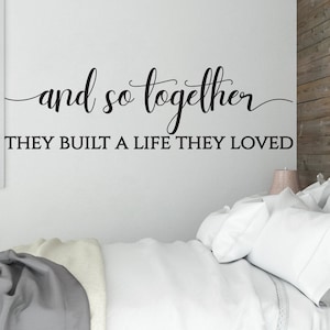 And So Together, They Built A Life They Love Interior Wall Decal, Living Room Wall Décor, Bedroom Living Room Stickers, Housewarming Gifts