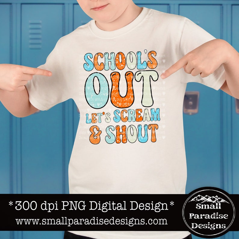 Schools Out Lets Scream and Shout Png Shirt Png Sublimation Etsy
