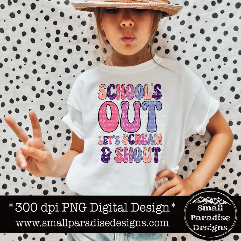 Schools Out Lets Scream and Shout Png Shirt Png Sublimation Etsy