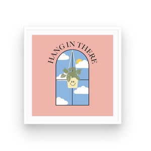Hang in There 10x10in