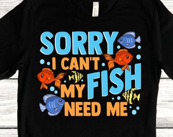 My Fish Need Me, Saltwater Aquarium T Shirt, Funny Fish Tank, Freshwater Aquarist Tee, or Reef Keeping Tshirt