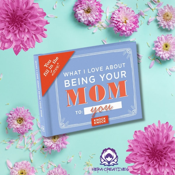KNOCK KNOCK What I Love About Being Your Mom Fill In The Love Book