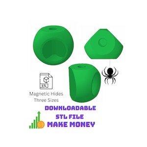 May include: Three 3D printable magnetic hiding places in green. The hiding places are a sphere, a cube, and a pyramid. The image also includes a black spider and text that says "Magnetic Hides Three Sizes DOWNLOADABLE STL FILE MAKE MONEY".
