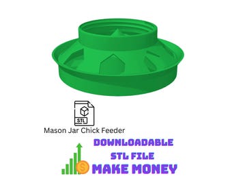 May include: A bright green Mason jar chick feeder. The feeder has a wide, shallow base and a central, raised feeding area. The image includes the text "Mason Jar Chick Feeder" and "Downloadable STL File Make Money."