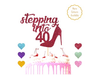 Stepping into 40 Cake Topper, Birthday Cake Topper, Happy 40th Birthday, Forty Cake Topper, Shoe Cake Topper, High Heel Shoe, Any Age