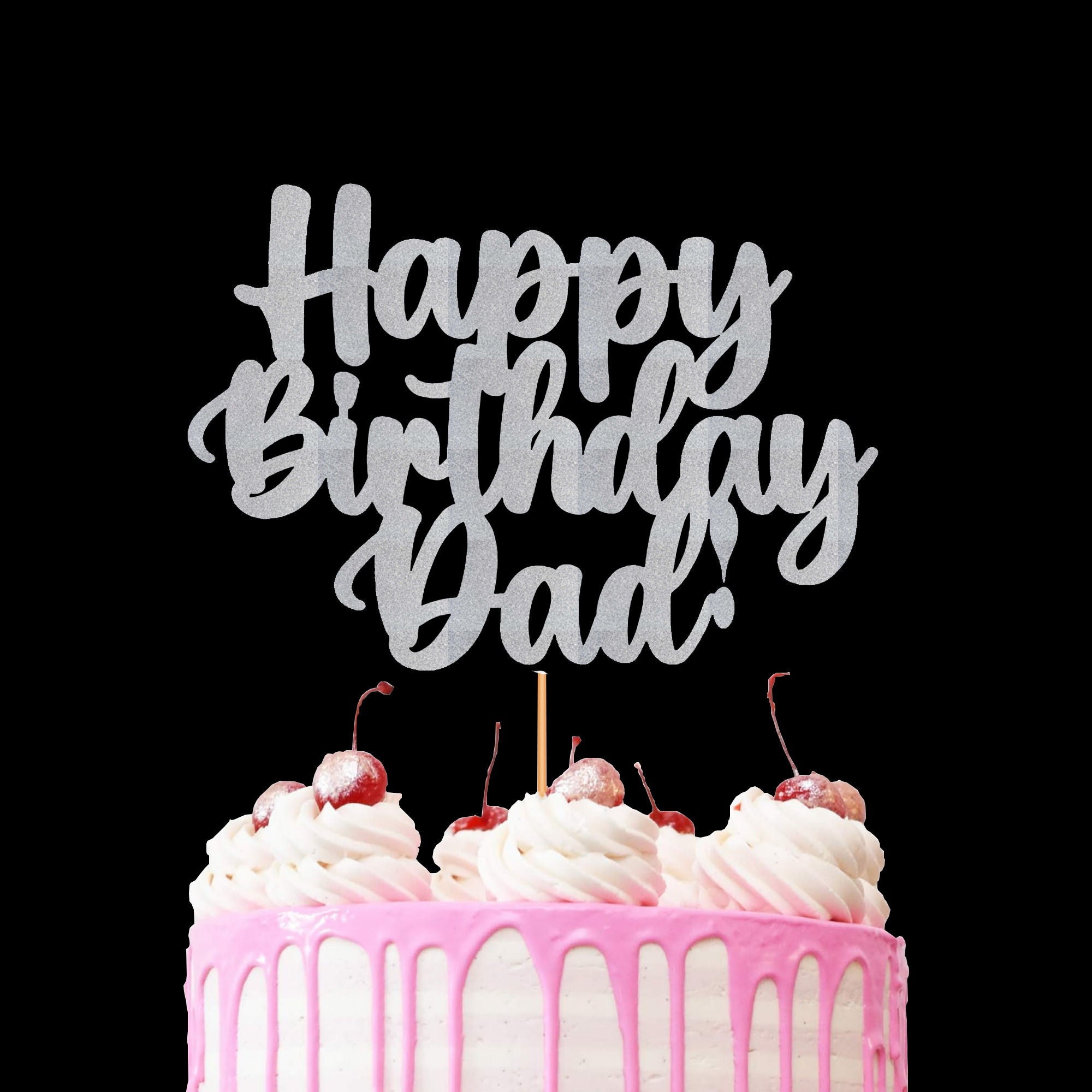 Happy Birthday Dad Cake Topper Daddy Cake Topper Dad Etsy UK