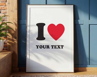 Personalised I Heart Print, Custom I Love Wall Art, Your Own Text Poster, Funny Personalised Gift, Retro Typography Print