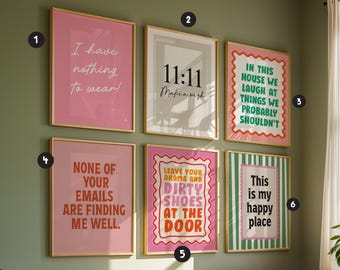 May include: A gallery wall set of six framed prints with gold frames. The prints feature various phrases including I have nothing to wear, 11:11 Make a wish, In this house we laugh at things we probably shouldn't, None of your emails are finding me well, Leave your drama and dirty shoes at the door, and This is my happy place.