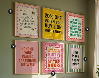 May include: Six framed wall art prints with various text designs. The prints feature phrases like How wonderful life is now you're in the world, 20% off when you buy 2 or more prints, In this house we laugh at things we probably shouldn't, None of your emails are finding me well, Leave your drama and dirty shoes at the door, and This is my happy place.