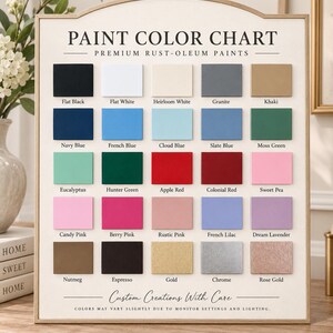 May include: A rectangular paint color chart titled PAINT COLOR CHART PREMIUM RUST-OLEUM PAINTS. It displays twenty-five color swatches in five rows and five columns, each labeled with names like Flat Black, Khaki, and Rose Gold. Text at the bottom reads Custom Creations With Care and Colors may vary slightly due to monitor settings and lighting.