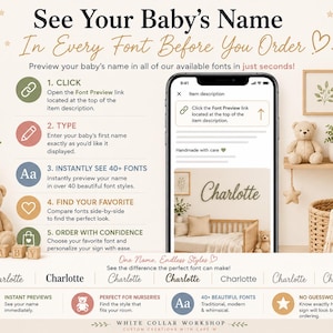 May include: An instructional graphic for a custom name sign service featuring a smartphone displaying a font preview tool. The text reads: See Your Baby's Name In Every Font Before You Order, with five numbered steps, a list of features, and the name Charlotte in various fonts.