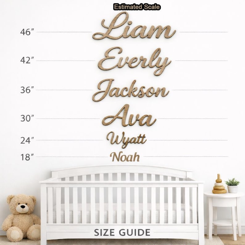 May include: A set of six wooden wall-mounted name signs in cursive script, featuring the names Liam, Everly, Jackson, Ava, Wyatt, and Noah. A size guide indicates widths ranging from 18 inches to 46 inches, displayed above a white crib.