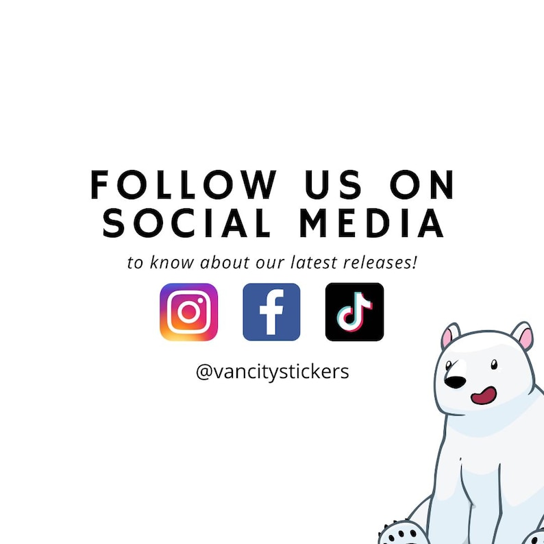 Pode incluir: Siga-nos nas redes sociais para saber sobre nossos lan&ccedil;amentos mais recentes! Os &iacute;cones do Instagram, Facebook e TikTok s&atilde;o exibidos com o nome de usu&aacute;rio @vancitystickers. Um desenho animado de um urso polar branco est&aacute; sentado do lado direito da imagem.
