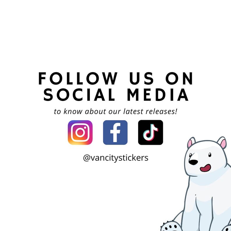 May include: Follow us on social media to know about our latest releases!  Instagram, Facebook, and TikTok icons are displayed with the username @vancitystickers. A white polar bear cartoon sits on the right side of the image.