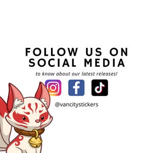 May include: Follow us on social media to know about our latest releases!  Instagram, Facebook, and TikTok icons are shown.  The text @vancitystickers is below the icons.