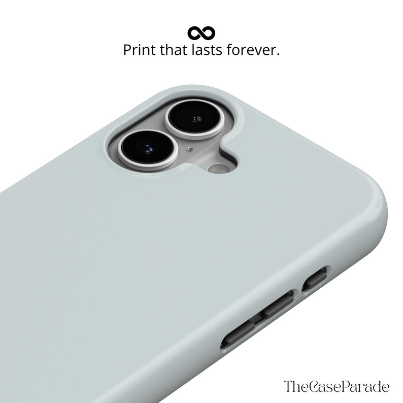 May include: A light grey smartphone case with a dual-camera cutout and side buttons. Above the case, the text reads "Print that lasts forever." with an infinity symbol. The bottom right corner displays the text "TheCaseParade".