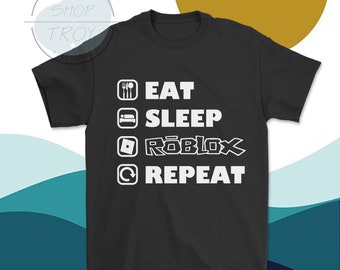 Eat Sleep Roblox Tee Etsy - eat sleep play repeat top roblox