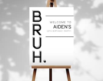 Bruh Birthday Party Welcome Sign, Editable Template, Teen Bday Sign, Preteen Boy Birthday Poster, Bruh Birthday Decor, Bro, Dude, PP110