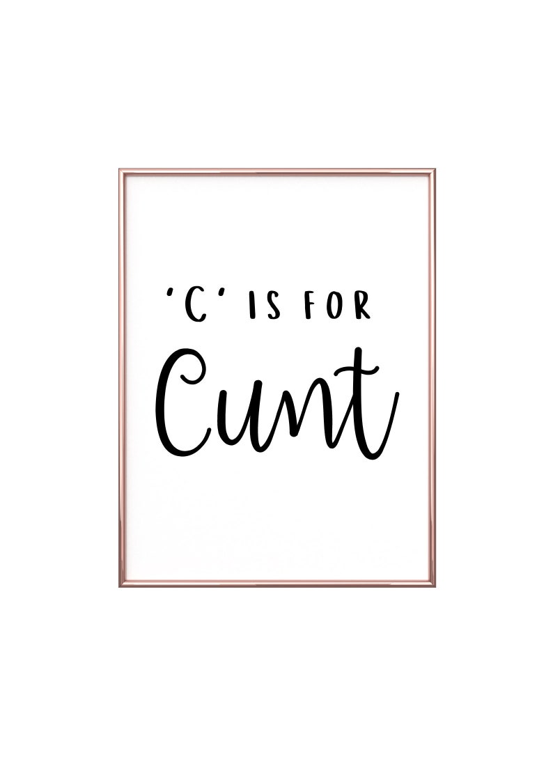 C is for Cunt Print. Rude Quote. Wall Art. Wall Decor. Home Etsy UK