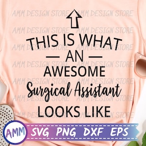 Assistente chirurgico svg, Ecco come appare un fantastico assistente chirurgico, Assistente chirurgico svg, Maglietta svg, Chirurgo svg, Eps, Dxf, Png