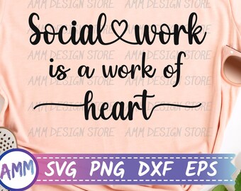 Social worker svg, sw svg, Social Work is a Work of Heart svg, Social worker gift svg, Social worker digital download, svg, Eps, Dxf, Png