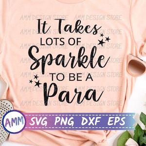 Paraprofessional svg, Para svg, It Takes Lots of Sparkle to be a Paraprofessional svg, Teacher Svg, Eps, Dxf, Png