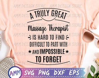 Massage Therapist SVG, A Truly Great Massage Therapist svg, Massage Therapist png, Appreciation svg, Eps, Dxf, Png